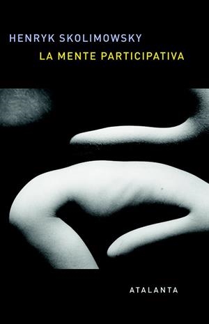 LA MENTE PARTICIPATIVA | 9788494523168 | SKOLIMOWSKI, HENRYK