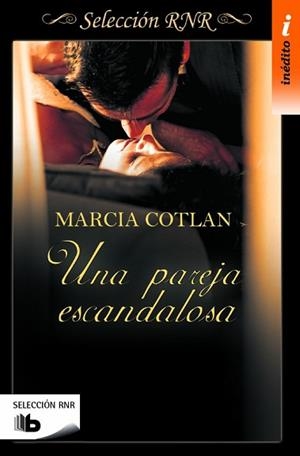 UNA PAREJA ESCANDALOSA (SELECCIÓN RNR) | 9788490702840 | COTLAN, MARCIA