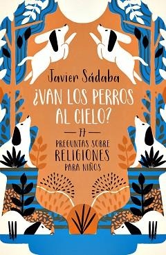¿VAN LOS PERROS AL CIELO? | 9788420484501 | SADABA, JAVIER