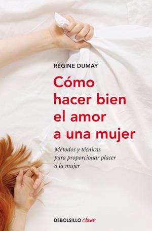 CÓMO HACER BIEN EL AMOR A UNA MUJER | 9788499086484 | DUMAY,REGINE