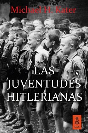 LAS JUVENTUDES HITLERIANAS | 9788416523306 | KATER, MICHAEL H.