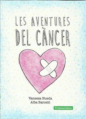 LES AVENTURES DEL CÁNCER | 9788416578337 | NUEDA PEREZ, VANESSA