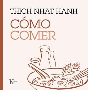 CÓMO COMER | 9788499885223 | HANH, THICH NHAT