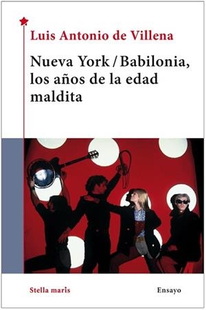 NUEVA YORK/BABILONIA, LOS AÑOS DE LA EDAD MALDITA | 9788416541720 | DE VILLENA, LUIS ANTONIO