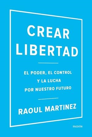 CREAR LIBERTAD | 9788449332500 | RAOUL MARTINEZ