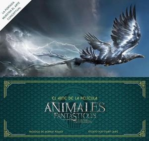 EL ARTE DE ANIMALES FANTÁSTICOS Y DÓNDE ENCONTRARLOS. LA PELÍCULA | 9788491390268 | BROS., WARNER/POWER, DERMOT