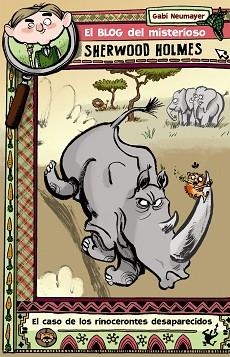EL BLOG DEL MISTERIOSO SHERWOOD HOLMES, 1. EL CASO DE LOS ANIMALES DESAPARECIDOS | 9788469606643 | NEUMAYER, GABI