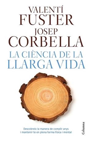 LA CIÈNCIA DE LA LLARGA VIDA | 9788466421645 | VALENTI FUSTER DE CARULLA/CORBELLA, JOSEP