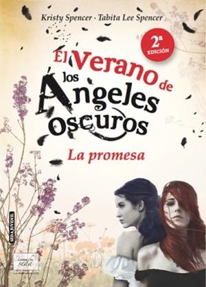 EL VERANO DE LOS ÁNGELES OSCUROS. LA PROMESA. | 9788416550746 | SPENCER, KRISTY &amp; SPENCER, TABITA LEE