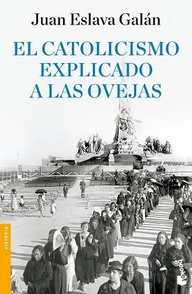 CATOLICISMO EXPLICADO A LAS OVEJAS | 9788408090311 | ESLAVA GALAN JUAN