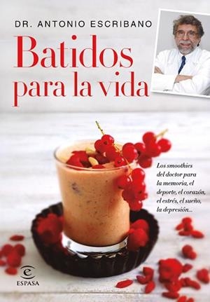BATIDOS PARA LA VIDA. | 9788467047783 | DR. ANTONIO ESCRIBANO