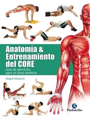 ANATOMÍA & ENTRENAMIENTO DEL CORE (COLOR) | 9788499106069 | ELLSWORTH, ABIGAIL