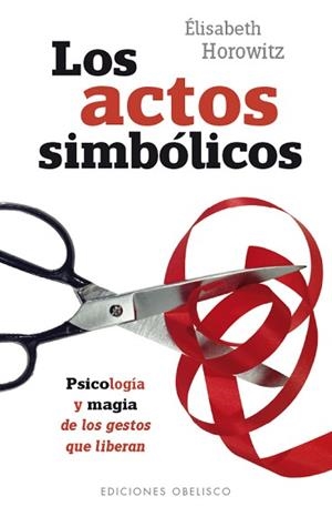 LOS ACTOS SIMBÓLICOS | 9788491111801 | HOROWITZ, ELISABETH