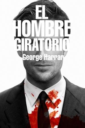 EL HOMBRE GIRATORIO | 9788416387908 | HARRAR, GEORGE