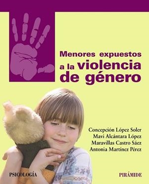 MENORES EXPUESTOS A LA VIOLENCIA DE GÉNERO | 9788436837063 | LÓPEZ SOLER, CONCEPCIÓN/ALCÁNTARA LÓPEZ, MAVI/CASTRO SÁEZ, MARAVILLAS/MARTÍNEZ PÉREZ, ANTONIA