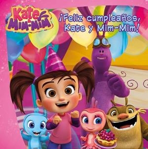 ¡FELIZ CUMPLEAÑOS, KATE Y MIM-MIM! (KATE &amp; MIM MIM. PRIMERAS LECTURAS) | 9788448847425 | VARIOS AUTORES
