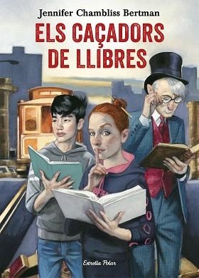 ELS CAÇADORS DE LLIBRES | 9788491372073 | JENNIFER CHAMBLISS BERTMAN