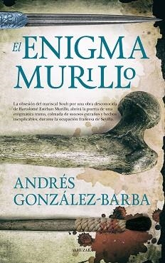 EL ENIGMA MURILLO | 9788416776580 | GONZÁLEZ-BARBA CAPOTE, ANDRÉS