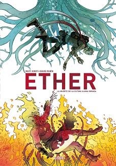 ETHER. LA MUERTE DE LA ÚLTIMA LLAMA DORADA | 9788416880089 | RUBÍN, DAVID/KINDT, MATT