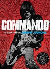 COMMANDO: MEMORIAS DE JOHNNY RAMONE | 9788415996057 | RAMONE, JOHNNY