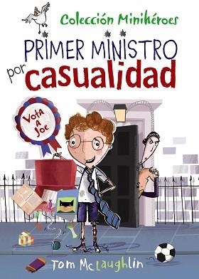 MINIHÉROES, 2. PRIMER MINISTRO POR CASUALIDAD | 9788469607800 | MCLAUGHLIN, TOM