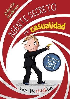 MINIHÉROES, 1. AGENTE SECRETO POR CASUALIDAD | 9788469607817 | MCLAUGHLIN, TOM