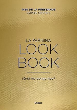 LA PARISINA. LOOKBOOK | 9788416895151 | INES DE LA FRESSANGE/SOPHIE GACHET