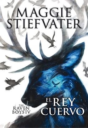 THE RAVEN BOYS IV EL REY CUERVO | 9788467595833 | STIEFVATER, MAGGIE