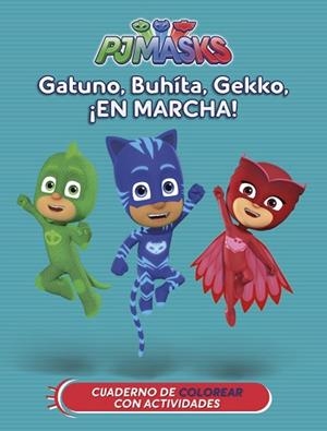 GATUNO, BUHÍTA, GEKKO, ¡EN MARCHA! (PJ MASKS. ACTIVIDADES) | 9788437201641 | VARIOS AUTORES