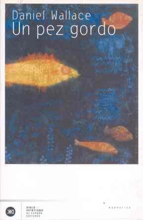 UN PEZ GORDO UNA NOVELA DE DIMENSIONES MITICAS | 9788432310201 | WALLACE, DANIEL