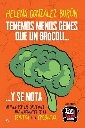TENEMOS MENOS GENES QUE UN BRÓCOLI… Y SE NOTA | 9788491640547 | GONZÁLEZ BURÓN, HELENA
