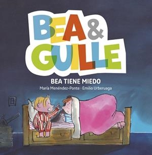 BEA &amp;AMP;AMP; GUILLE 3. BEA TIENE MIEDO | 9788424660765 | MENéNDEZ-PONTE, MARíA