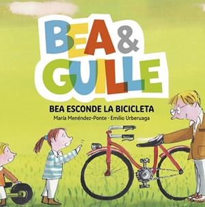 BEA &amp;AMP;AMP; GUILLE 4. BEA ESCONDE LA BICICLETA | 9788424660772 | MENéNDEZ-PONTE, MARíA
