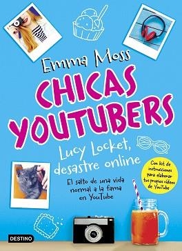 CHICAS YOUTUBERS. LUCY LOCKET, DESASTRE ONLINE | 9788408175711 | MOSS, EMMA