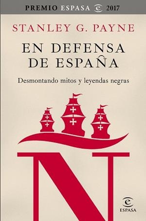 EN DEFENSA DE ESPAñA: DESMONTANDO MITOS Y LEYENDAS NEGRAS | 9788467050592 | PAYNE, STANLEY G.