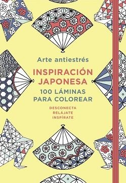 ARTE ANTIESTRéS: INSPIRACIóN JAPONESA. 100 LáMINAS PARA COLOREAR | 9788401018749 | VARIOS AUTORES