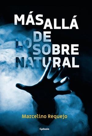 MáS ALLá DE LO SOBRENATURAL | 9788494722325 | REQUEJO ALONSO, MARCELINO