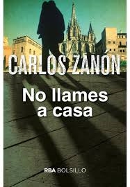 NO LLAMES A CASA (BOLSILLO) | 9788490568583 | ZANON GARCIA, CARLOS