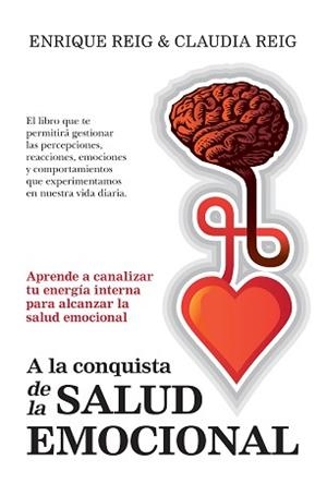 A LA CONQUISTA DE LA SALUD EMOCIONAL | 9788417044954 | REIG PINTADO, ENRIQUE/REIG SALAZAR, CLAUDIA