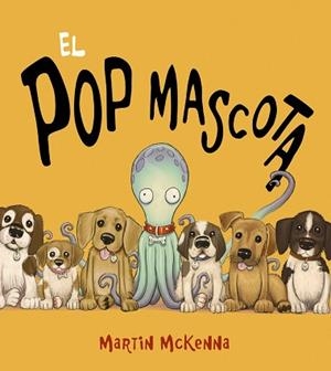 EL POP MASCOTA | 9788448943301 | MCKENNA, MARTIN
