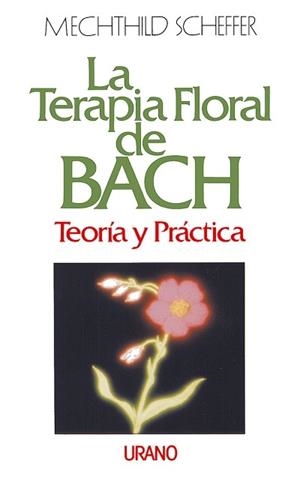 TERAPIA FLORAL DE BACH, LA : TEORIA | 9788479530273 | Scheffer, Mechthild