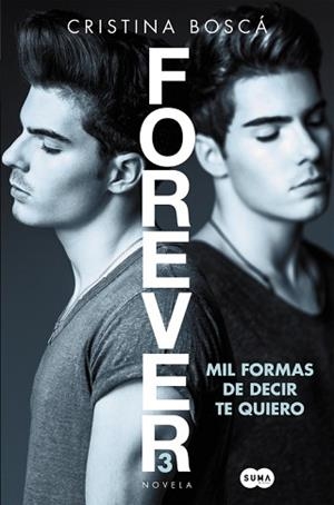 MIL FORMAS DE DECIR TE QUIERO (FOREVER 3) | 9788491291190 | CRISTINA BOSCá