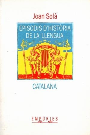 EPISODIS D'HISTORIA DE LA LLENGUA CATALANA | 9788475963211 | Sol$ Cortassa, Joan