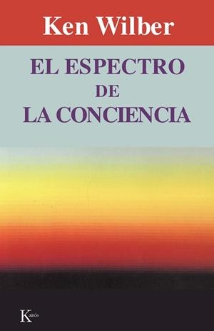 ESPECTRO DE LA CONCIENCIA, EL | 9788472452121 | Wilber, Ken