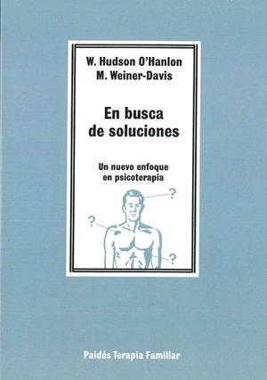 EN BUSCA DE SOLUCIONES : UN NUEVO ENFOQUE EN PSIC | 9788475096117 | O'Hanlon, William Hudson ; Weiner-Davis, Michele