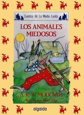 ANIMALES MIEDOSOS, LOS | 9788476470145 | Rodr¡guez Almod¢var, Antonio