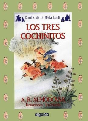 TRES COCHINITOS, LOS | 9788476470077 | ALMODOVAR, ANTONIO