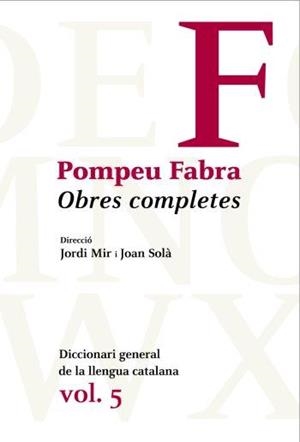 OBRES COMPLETES, DICCIONARI GENERAL LLENGUA CATALANA VOL 5 | 9788484371205 | POMPEU FABRA