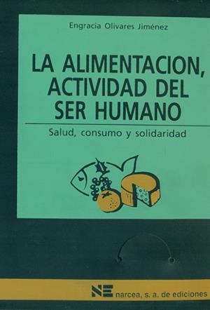 ALIMENTACION,ACTIVIDAD DEL SER HUMANO, LA | 9788427710238 | OLIVARES JIMéNEZ, ENGRACIA