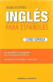 INGLES PARA ESPA¥OLES - CURSO SUPERIOR | 9788426100825 | BASIL POTTER